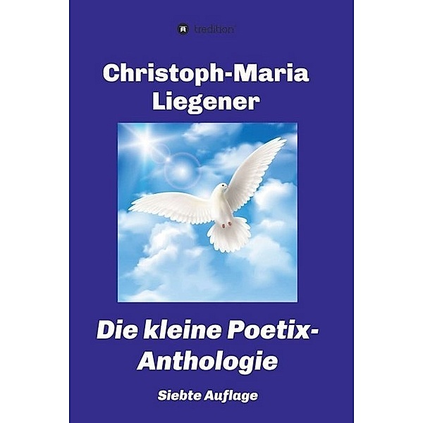 Die kleine Poetix-Anthologie, Christoph-Maria Liegener