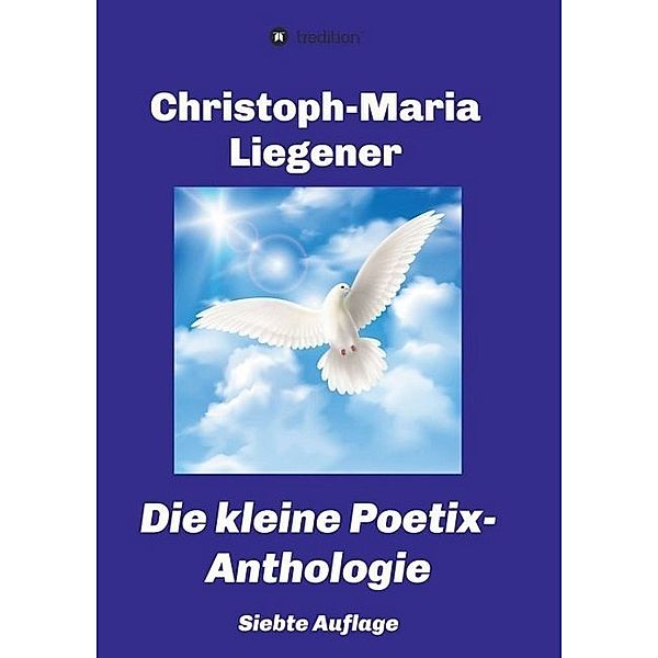 Die kleine Poetix-Anthologie, Christoph-Maria Liegener