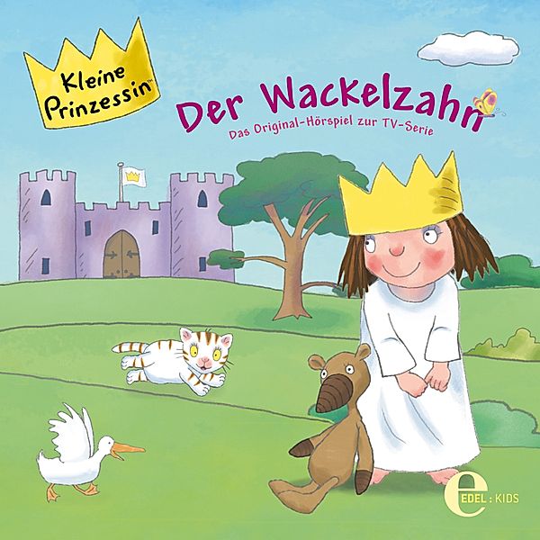 Die kleine Prinzessin - 1 - Folge 1: Der Wackelzahn - Das Original-Hörspiel zur TV-Serie, Thomas Karallus