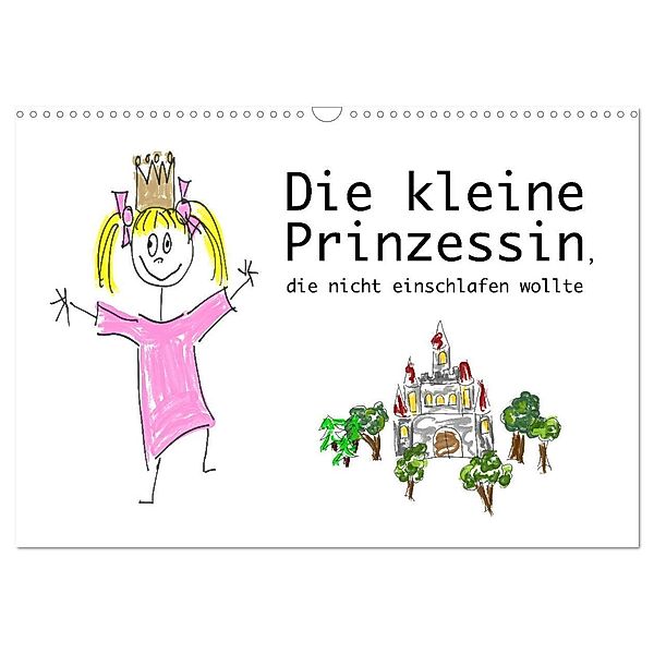 Die kleine Prinzessin, die nicht einschlafen wollte (Wandkalender 2024 DIN A3 quer), CALVENDO Monatskalender, Constanze von Raithenfeldt