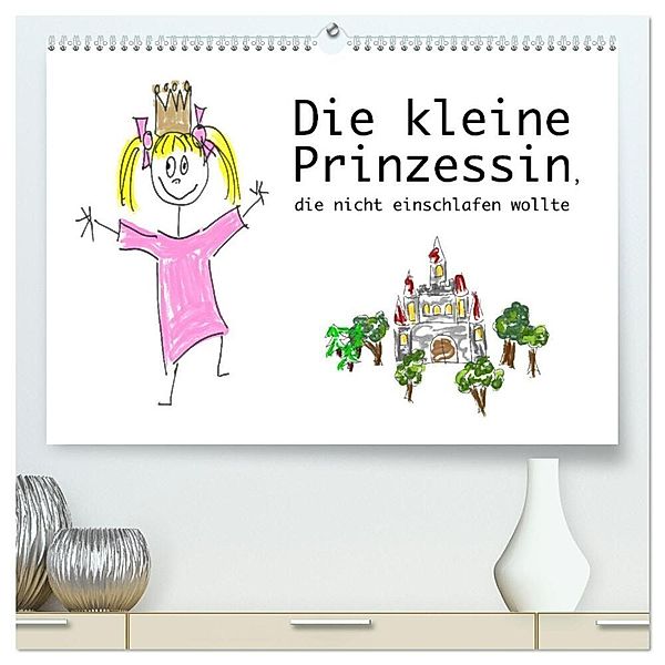 Die kleine Prinzessin, die nicht einschlafen wollte (hochwertiger Premium Wandkalender 2024 DIN A2 quer), Kunstdruck in Hochglanz, Constanze von Raithenfeldt