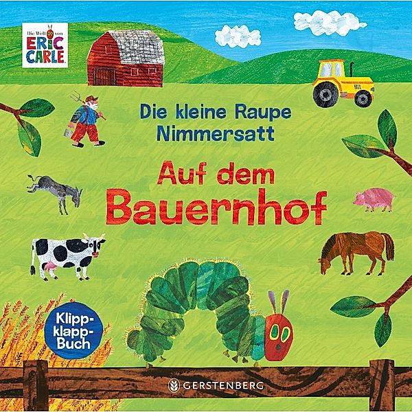 Die kleine Raupe Nimmersatt - Auf dem Bauernhof, Eric Carle