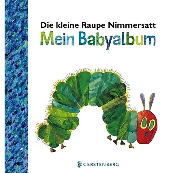 Die kleine Raupe Nimmersatt - Mein Babyalbum - Blau, Eric Carle