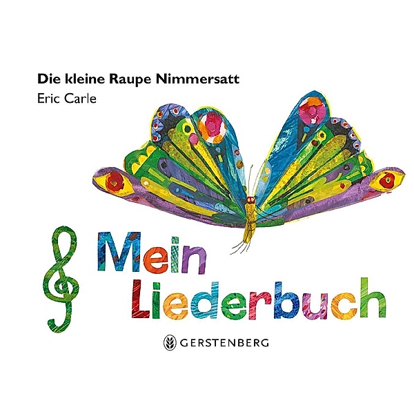 Die kleine Raupe Nimmersatt - Mein Liederbuch, Eric Carle