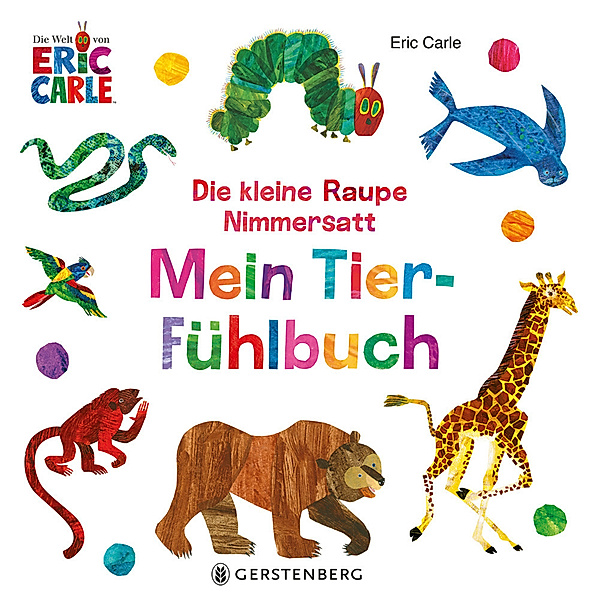 Die kleine Raupe Nimmersatt - Mein Tier-Fühlbuch, Eric Carle