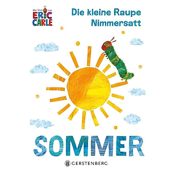 Die kleine Raupe Nimmersatt - Sommer, Eric Carle