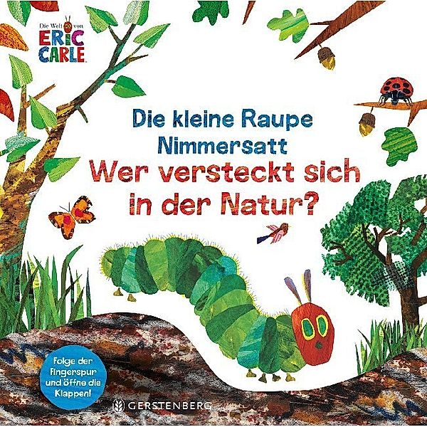 Die kleine Raupe Nimmersatt - Wer versteckt sich in der Natur?, Eric Carle