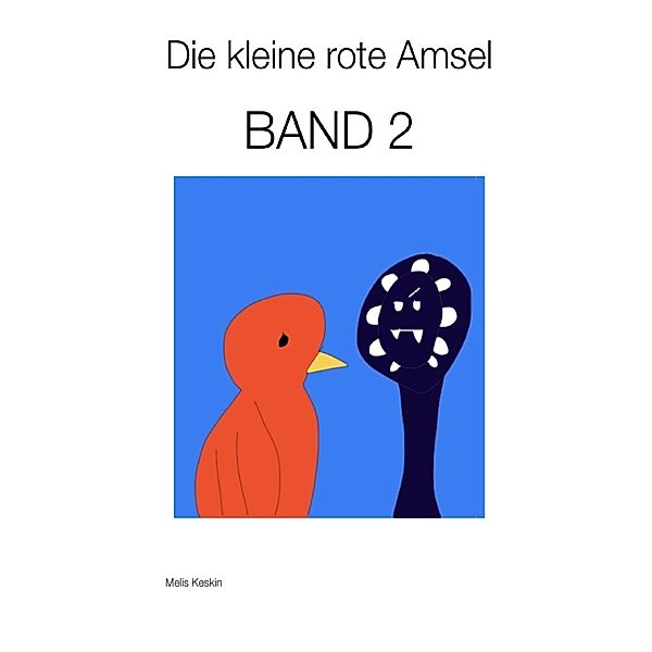 Die kleine rote Amsel Band 2, Melis Keskin