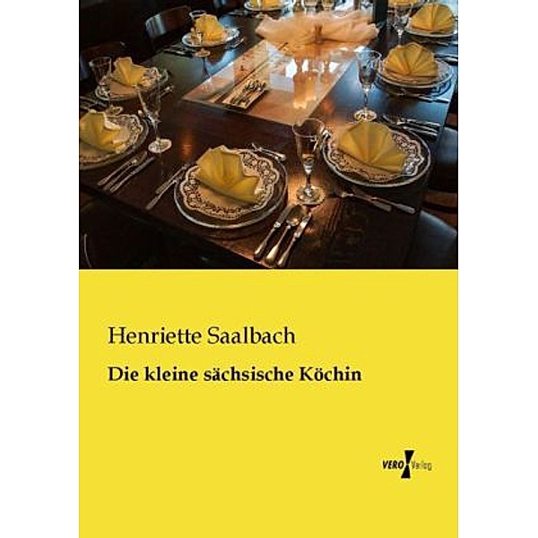 Die kleine sächsische Köchin, Henriette Saalbach