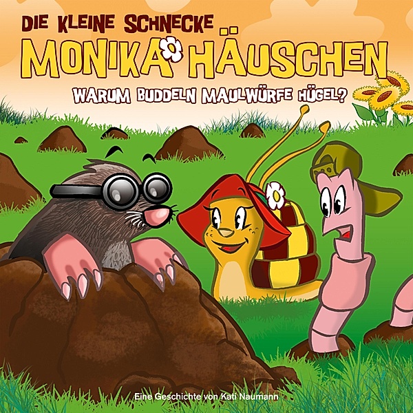Die kleine Schnecke Monika Häuschen - 22 - 22: Warum buddeln Maulwürfe Hügel?, Kati Naumann