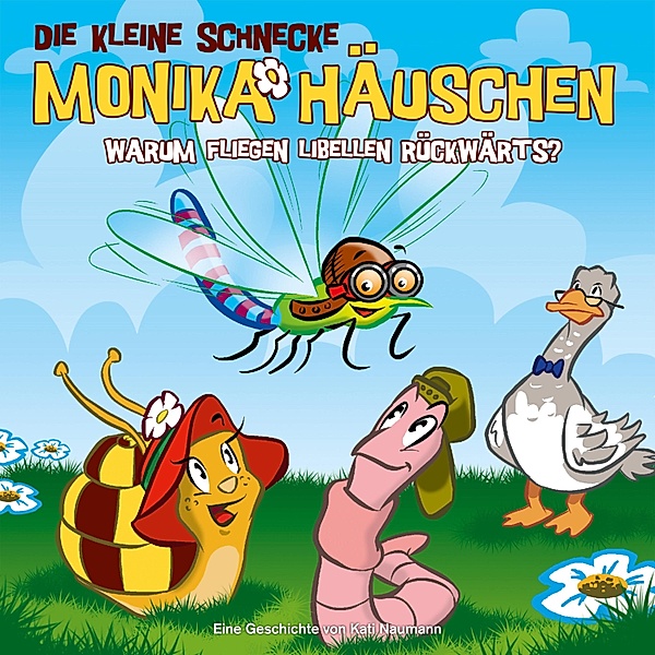 Die kleine Schnecke Monika Häuschen - 25 - 25: Warum fliegen Libellen rückwärts?, Kati Naumann