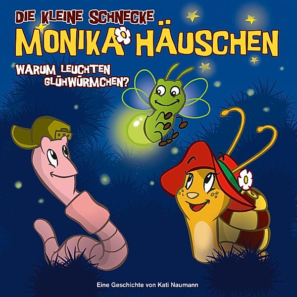 Die kleine Schnecke Monika Häuschen - 3 - 03: Warum leuchten Glühwürmchen?, Kati Naumann