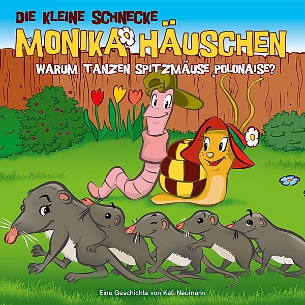 Die kleine Schnecke Monika Häuschen - 36 - 36: Warum tanzen Spitzmäuse Polonaise?, Kati Naumann