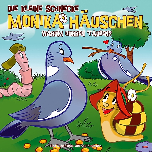 Die kleine Schnecke Monika Häuschen - 39 - 39: Warum gurren Tauben?, Kati Naumann