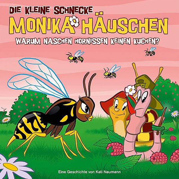 Die kleine Schnecke Monika Häuschen - 43 - 43: Warum naschen Hornissen keinen Kuchen?, Kati Naumann