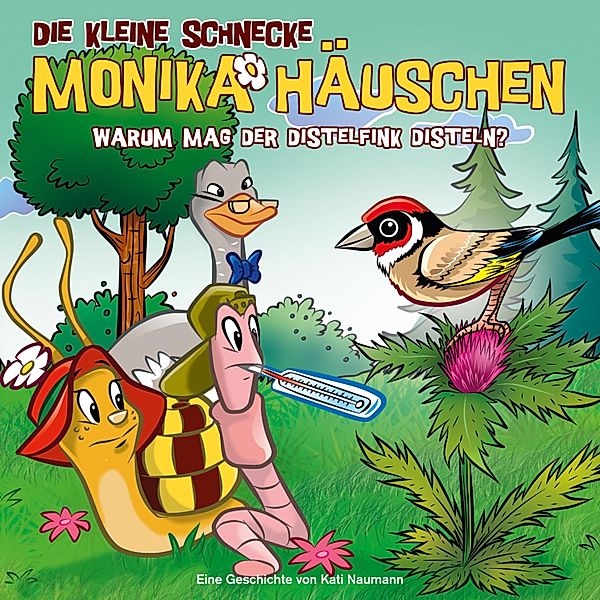 Die kleine Schnecke Monika Häuschen - 51 - 51: Warum mag der Distelfink Disteln?, Kati Naumann