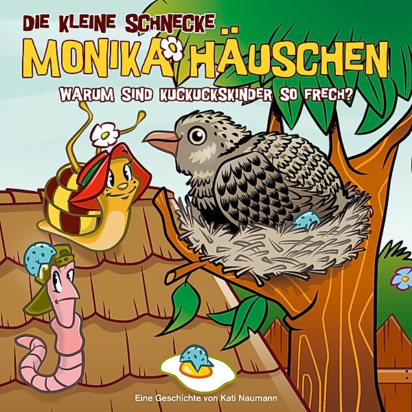 Die kleine Schnecke Monika Häuschen - 55 - 55: Warum sind Kuckuckskinder so frech?, Kati Naumann