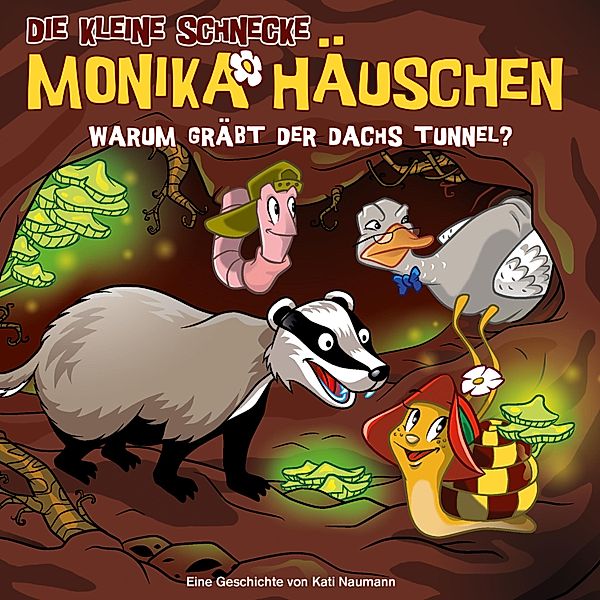 Die kleine Schnecke Monika Häuschen - 58 - 58: Warum gräbt der Dachs Tunnel?, Kati Naumann