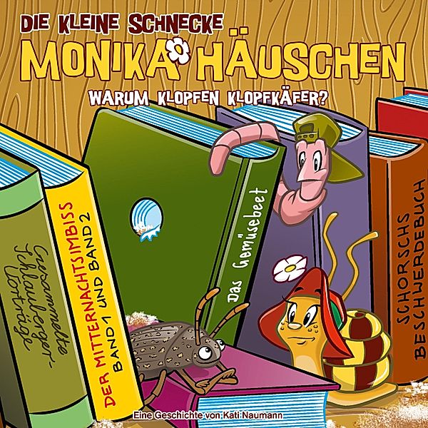 Die kleine Schnecke Monika Häuschen - 61 - 61: Warum klopfen Klopfkäfer?, Kati Naumann