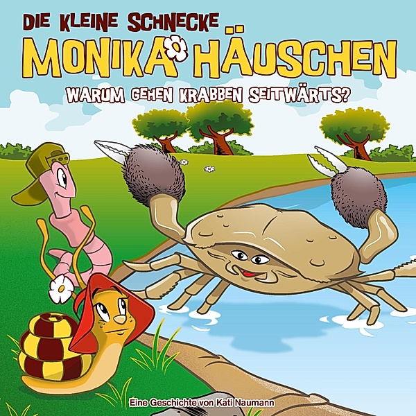 Die kleine Schnecke Monika Häuschen - 65 - 65: Warum gehen Krabben seitwärts?, Kati Naumann