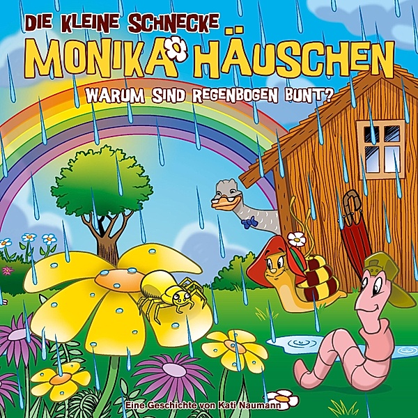 Die kleine Schnecke Monika Häuschen - 69 - 69: Warum sind Regenbogen bunt?, Kati Naumann