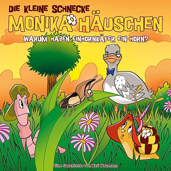 Die kleine Schnecke Monika Häuschen - 70 - 70: Warum haben Einhornkäfer ein Horn?, Kati Naumann