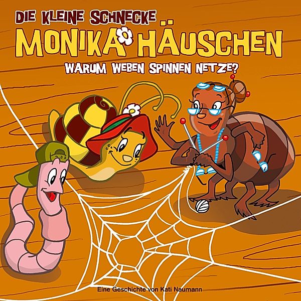 Die kleine Schnecke Monika Häuschen - 9 - 09: Warum weben Spinnen Netze?, Kati Naumann