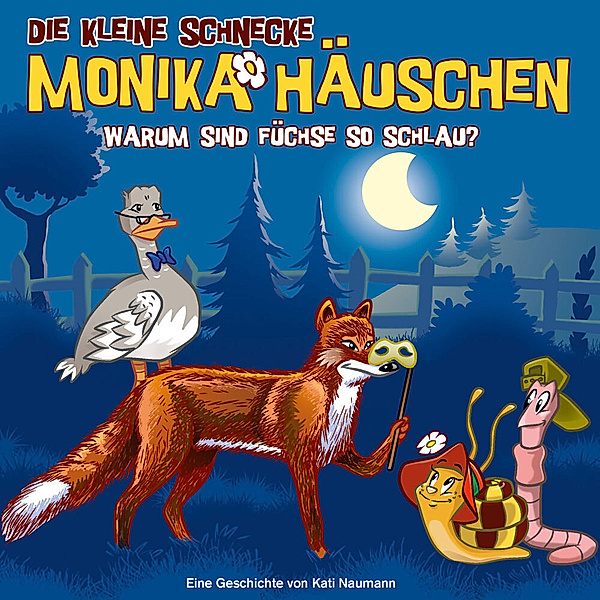 Die kleine Schnecke Monika Häuschen - CD / 62: Warum sind Füchse so schlau?,1 Audio-CD, Kati Naumann