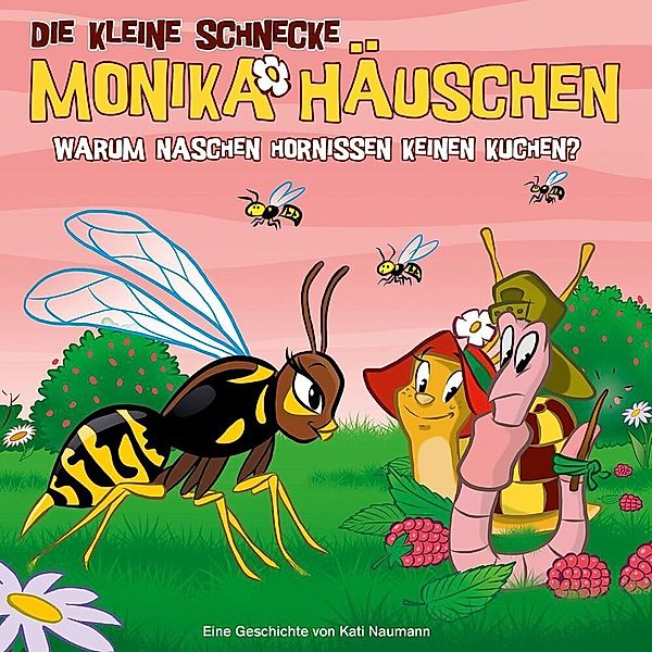 Die kleine Schnecke Monika Häuschen - Folge 43: Warum naschen Hornissen keinen Kuchen?, Kati Naumann