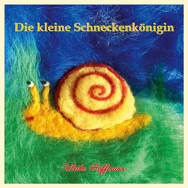 Die kleine Schneckenkönigin, Ulrike Hoffmann