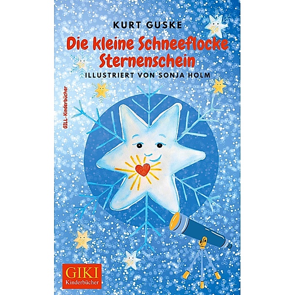Die kleine Schneeflocke Sternenschein, Kurt Guske, Sonja Holm