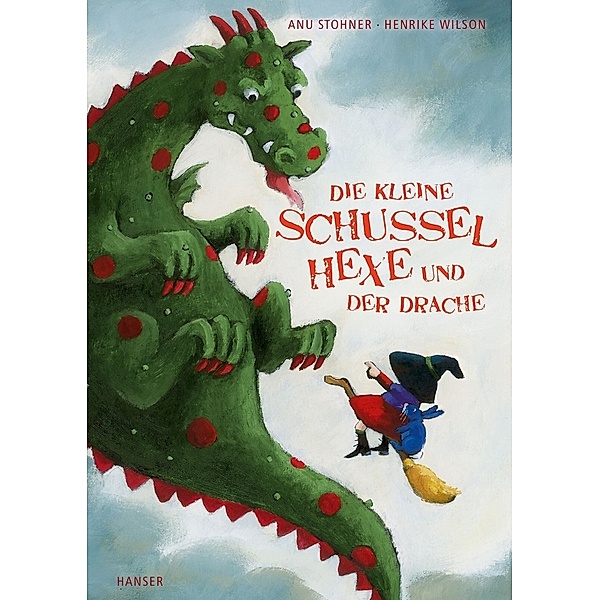 Die kleine Schusselhexe und der Drache / Die kleine Schusselhexe Bd.4, Anu Stohner, Henrike Wilson