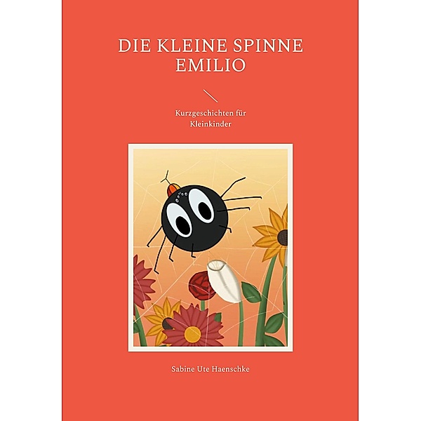 Die kleine Spinne Emilio, Sabine Ute Haenschke