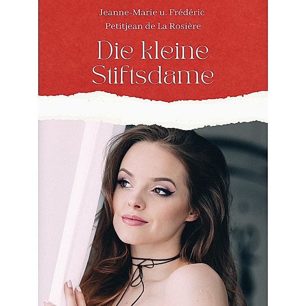 Die kleine Stiftsdame / Romantic Edition Bd.7, Jeanne-Marie u. Frédéric Petitjean de La Rosière