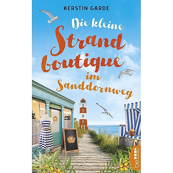 Die kleine Strandboutique im Sanddornweg / Sanddornweg-Reihe Bd.1, Kerstin Garde