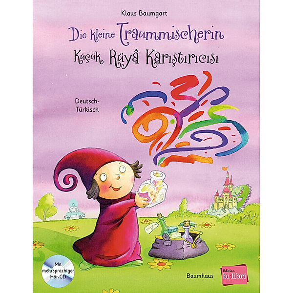 Die kleine Traummischerin / Die kleine Traummischerin, Deutsch-Türkisch, m. Audio-CD, Klaus Baumgart