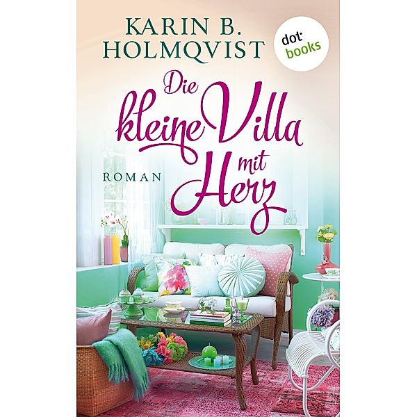 Die kleine Villa mit Herz, Karin B. Holmqvist