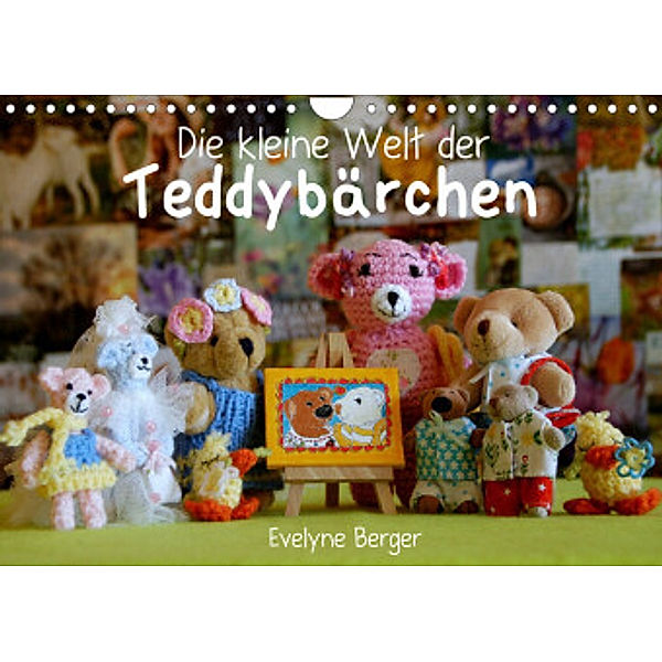 Die kleine Welt der Teddybärchen (Wandkalender 2022 DIN A4 quer), Evelyne Berger
