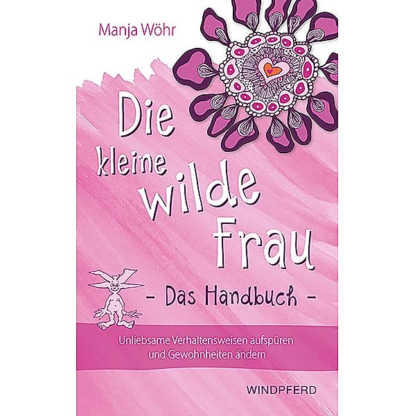 Die kleine wilde Frau - Das Handbuch, Manja Wöhr