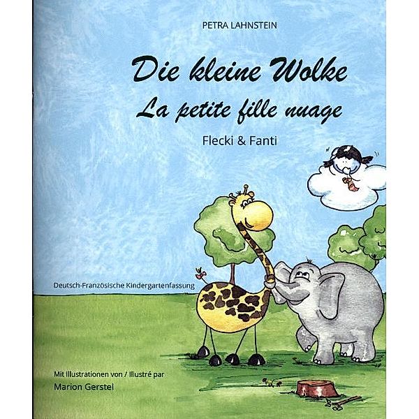 Die kleine Wolke II - Flecki und Fanti - Deutsch-Französische Kindergartenversion. La petite fille nuage, Petra Lahnstein