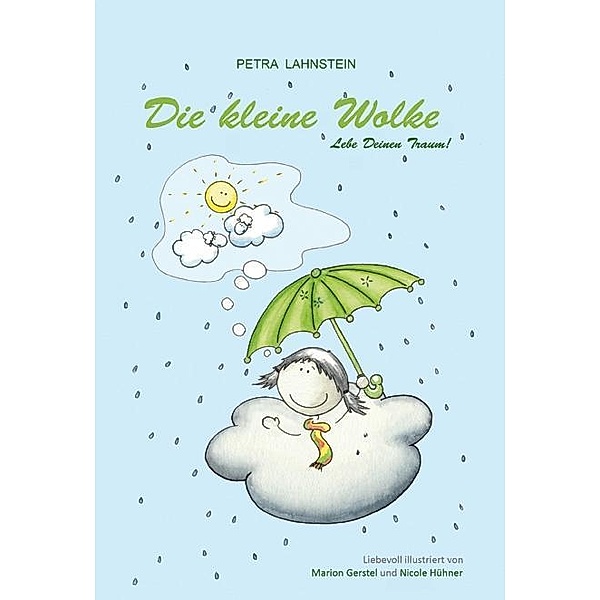 Die kleine Wolke - Lebe Deinen Traum!, Petra Lahnstein
