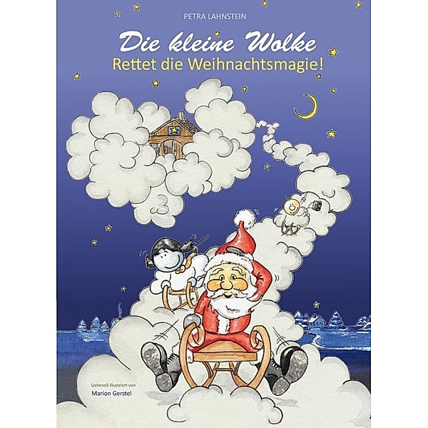 Die kleine Wolke - Rettet die Weihnachtsmagie!, Petra Lahnstein
