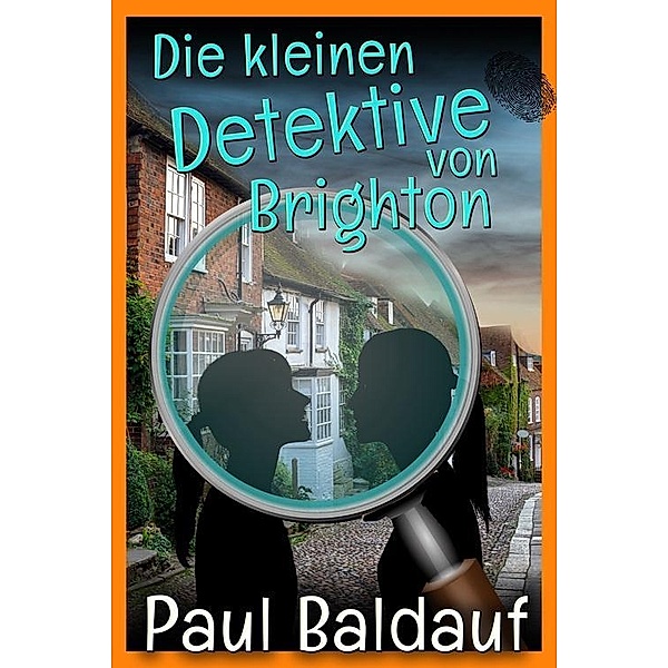 Die kleinen Detektive von Brighton, Paul Baldauf