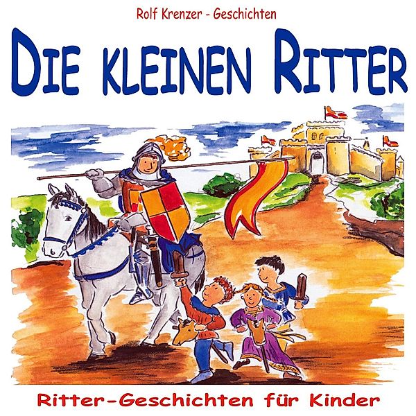 Die kleinen Ritter, Rolf Krenzer