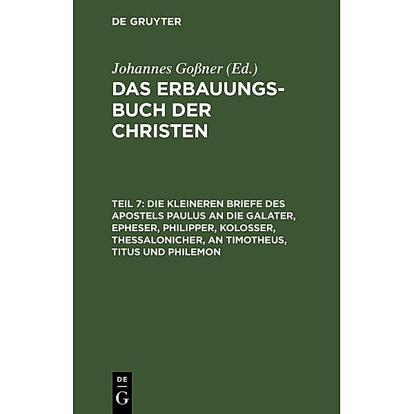 Die kleineren Briefe des Apostels Paulus an die Galater, Epheser, Philipper, Kolosser, Thessalonicher, an Timotheus, Titus und Philemon