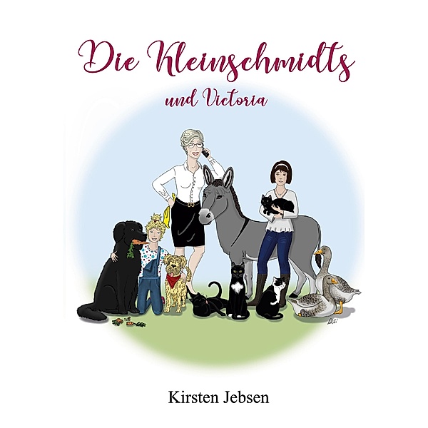 Die Kleinschmidts und Victoria / Die Kleinschmidts Bd.1, Kirsten Jebsen