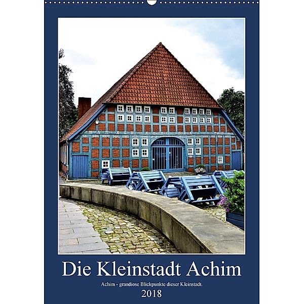 Die Kleinstadt Achim - 2018 (Wandkalender 2018 DIN A2 hoch), Günther Klünder