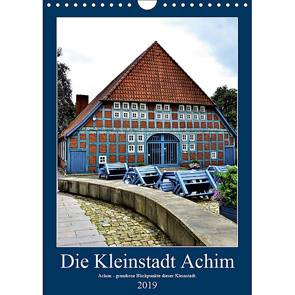 Die Kleinstadt Achim - 2019 (Wandkalender 2019 DIN A4 hoch), Günther Klünder