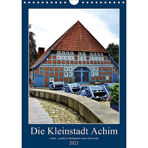 Die Kleinstadt Achim - 2021 (Wandkalender 2021 DIN A4 hoch), Günther Klünder