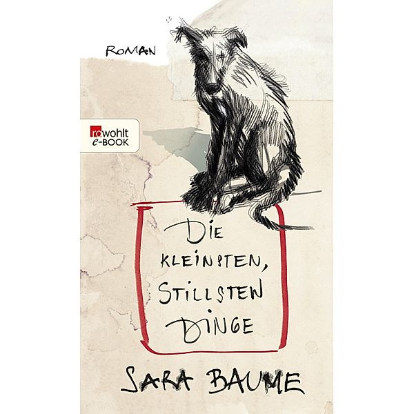 Die kleinsten, stillsten Dinge, Sara Baume